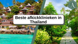 De 10 beste afkickklinieken in Thailand voor goede zorg